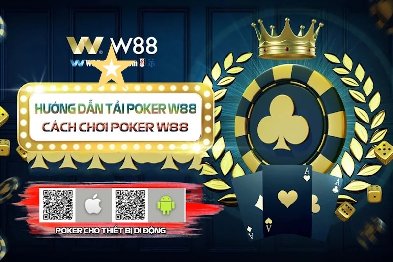 Cách tải W88 Poker dễ thực hiện nhất